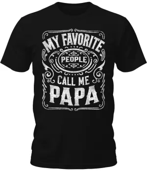 Men's My Favorite People Call Me Papa Shirt Funny Premium Short Sleeve Graphic Tees