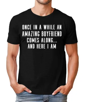 Once In A While An Amazing Boyfriend Comes Along Funny Mens Tshirt